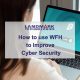 How SME's can use WFH to Improve Cyber Security