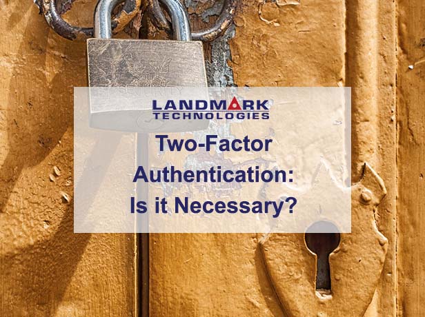 Two-Factor Authentication Is it Necessary? 