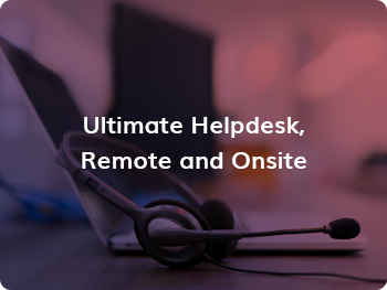 Ultimate Helpdesk, Remote and Onsite