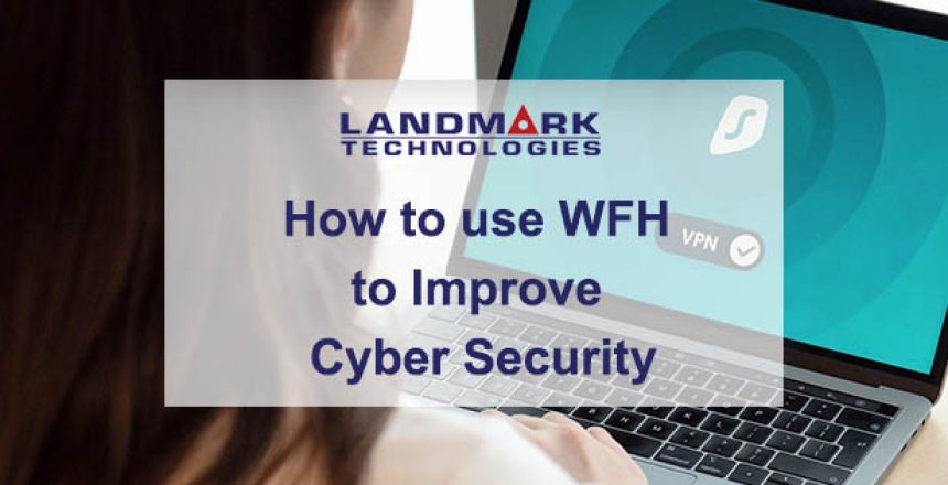 How SMEs can use WFH to Improve Cyber Security