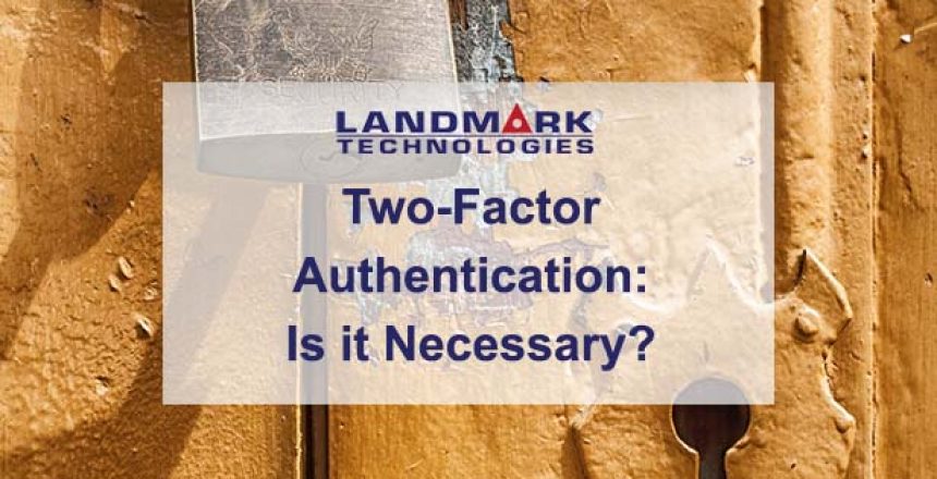 Two Factor Authentication Is it Nec